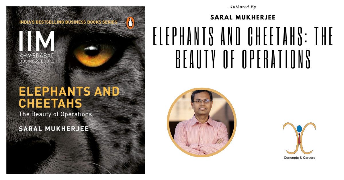 Elephants and Cheetahs: The Beauty of Operations - Saral Mukherjee